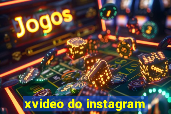 xvideo do instagram